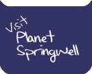 visit planetspringwell.com